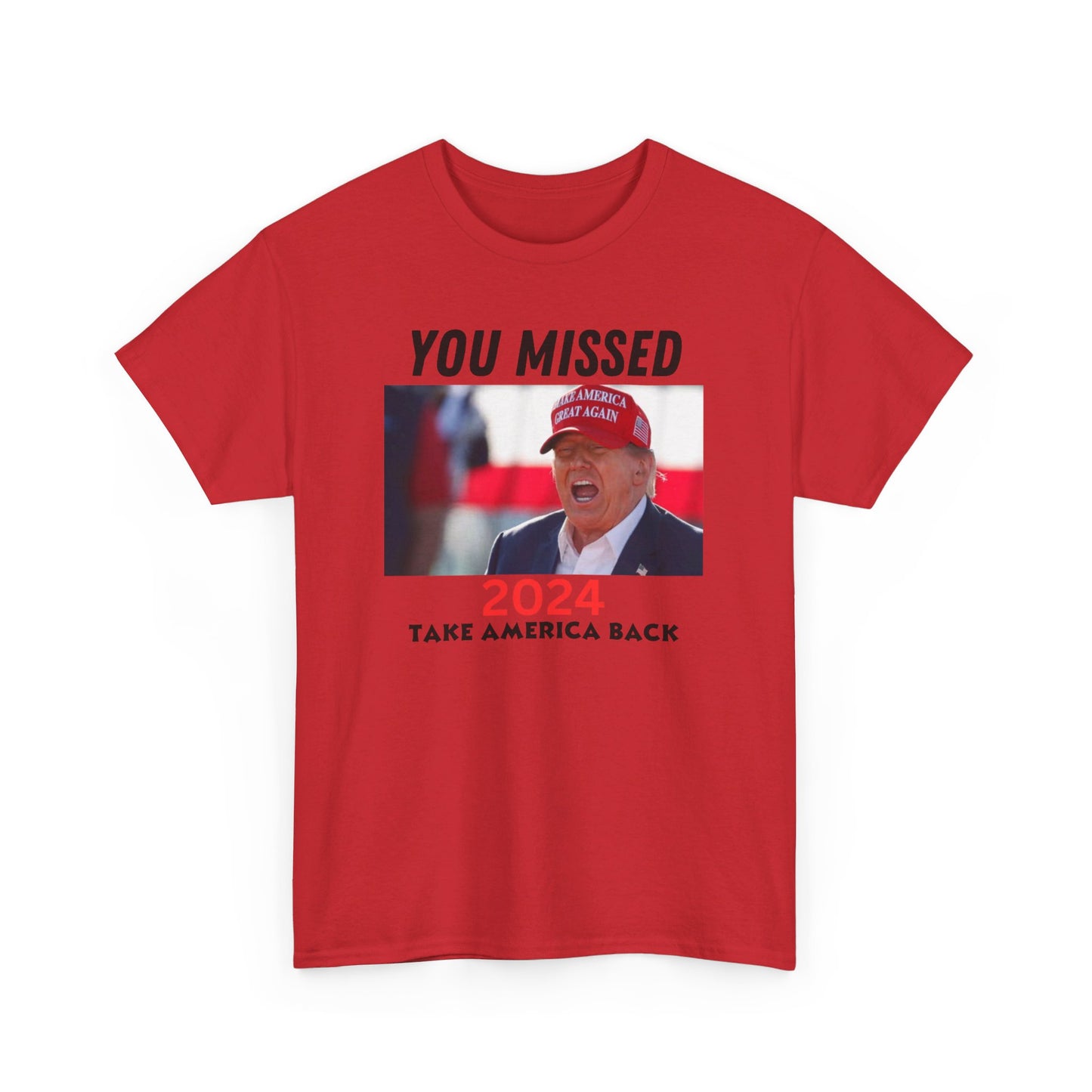 You Missed Trump Tee