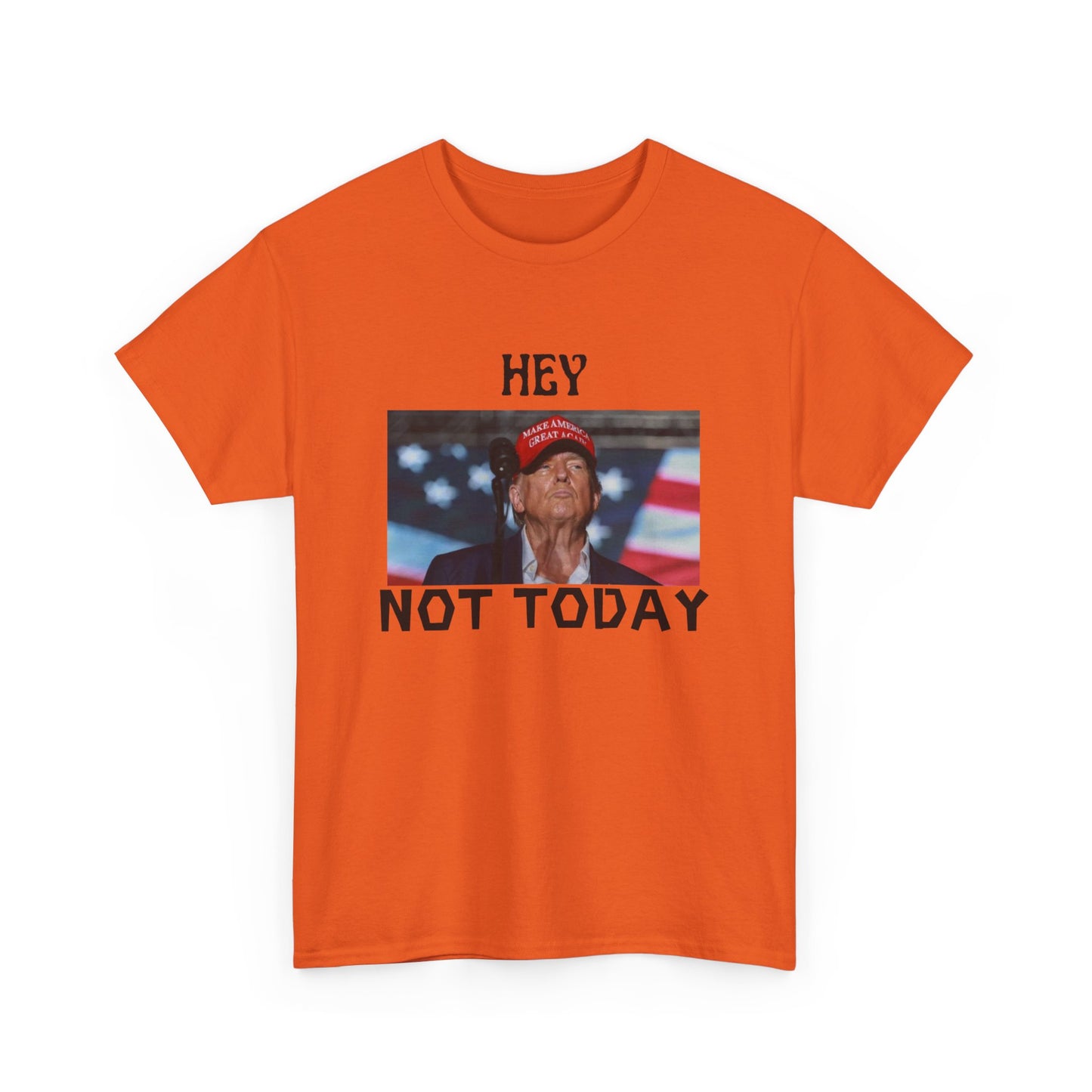 Trump Not Today  Tee