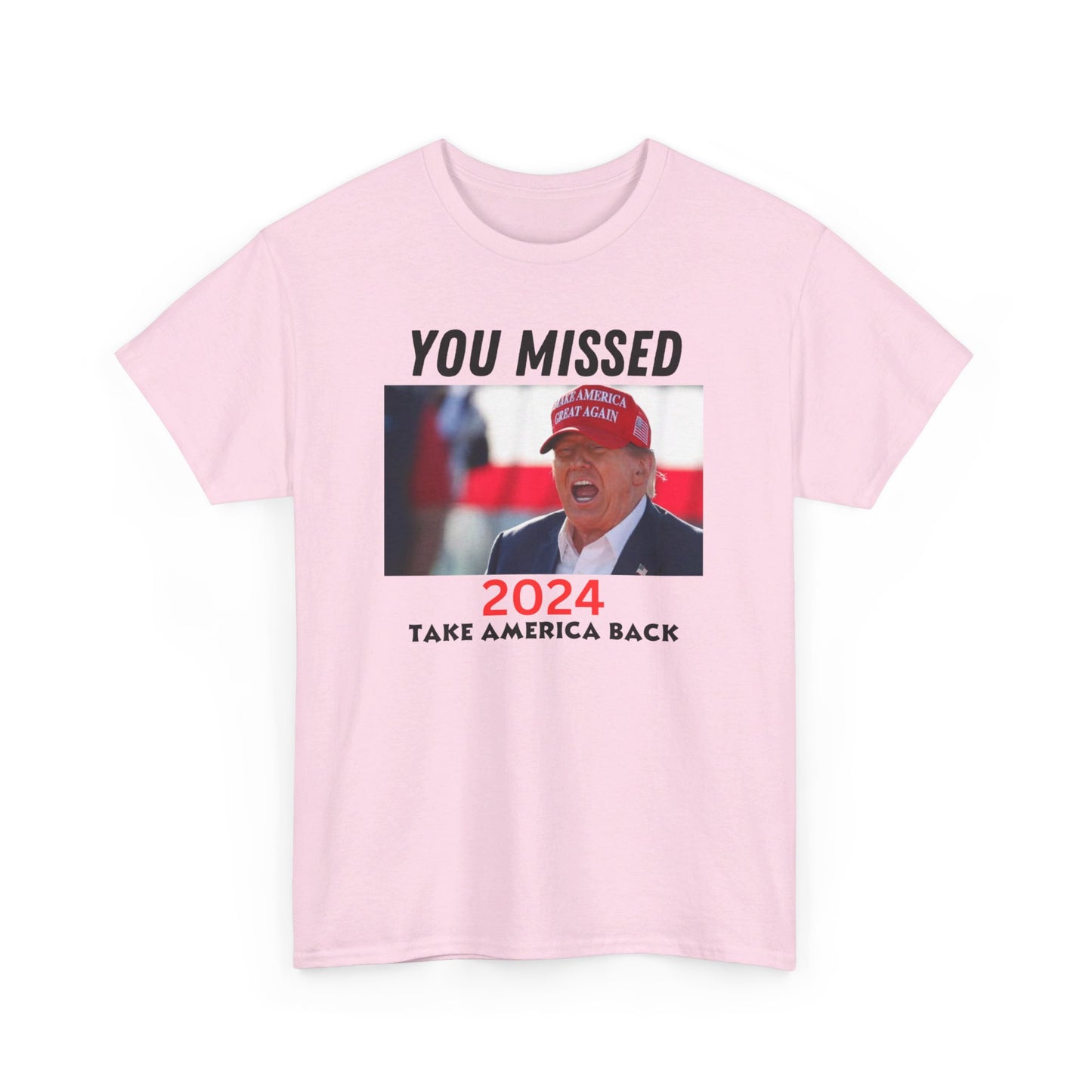 You Missed Trump Tee