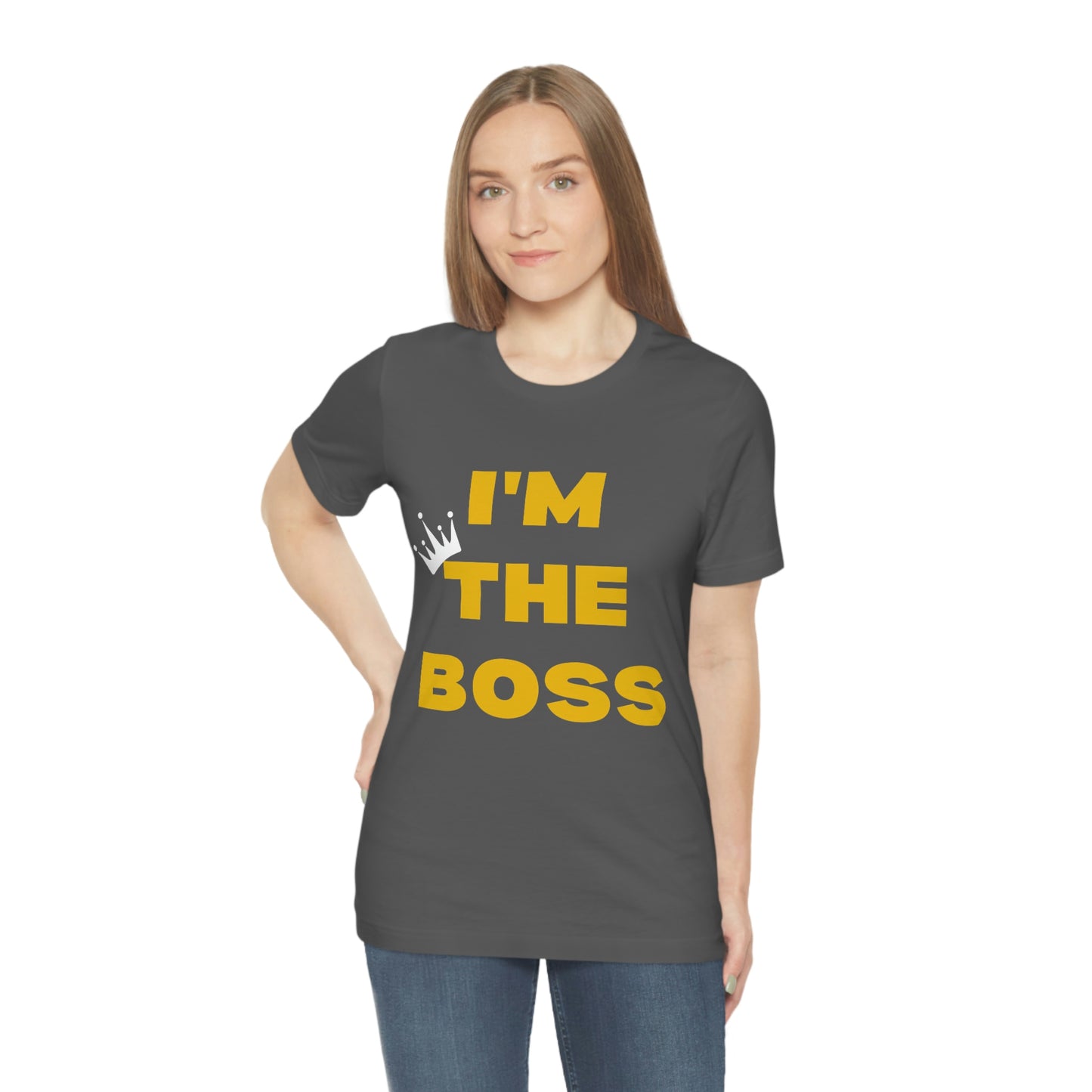 I'm The Boss Unisex Jersey Short Sleeve Tee