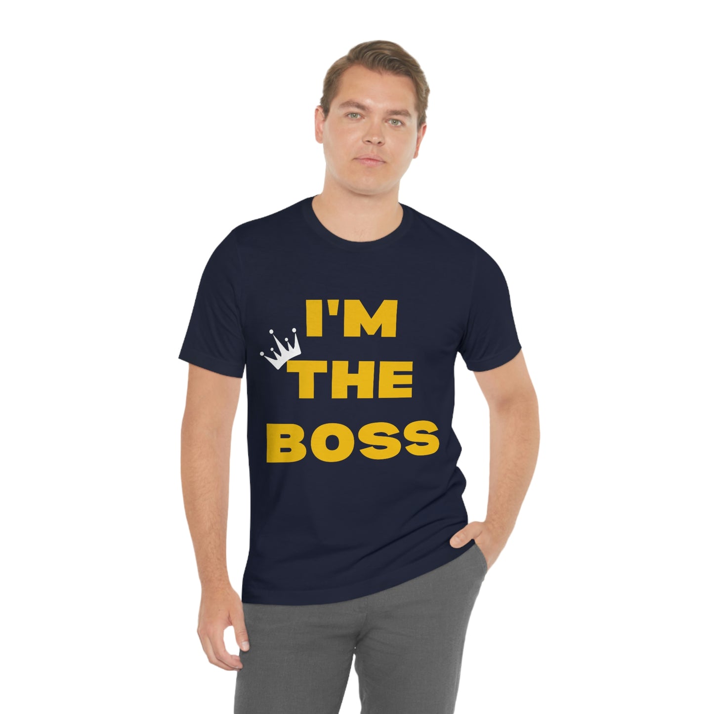 I'm The Boss Unisex Jersey Short Sleeve Tee