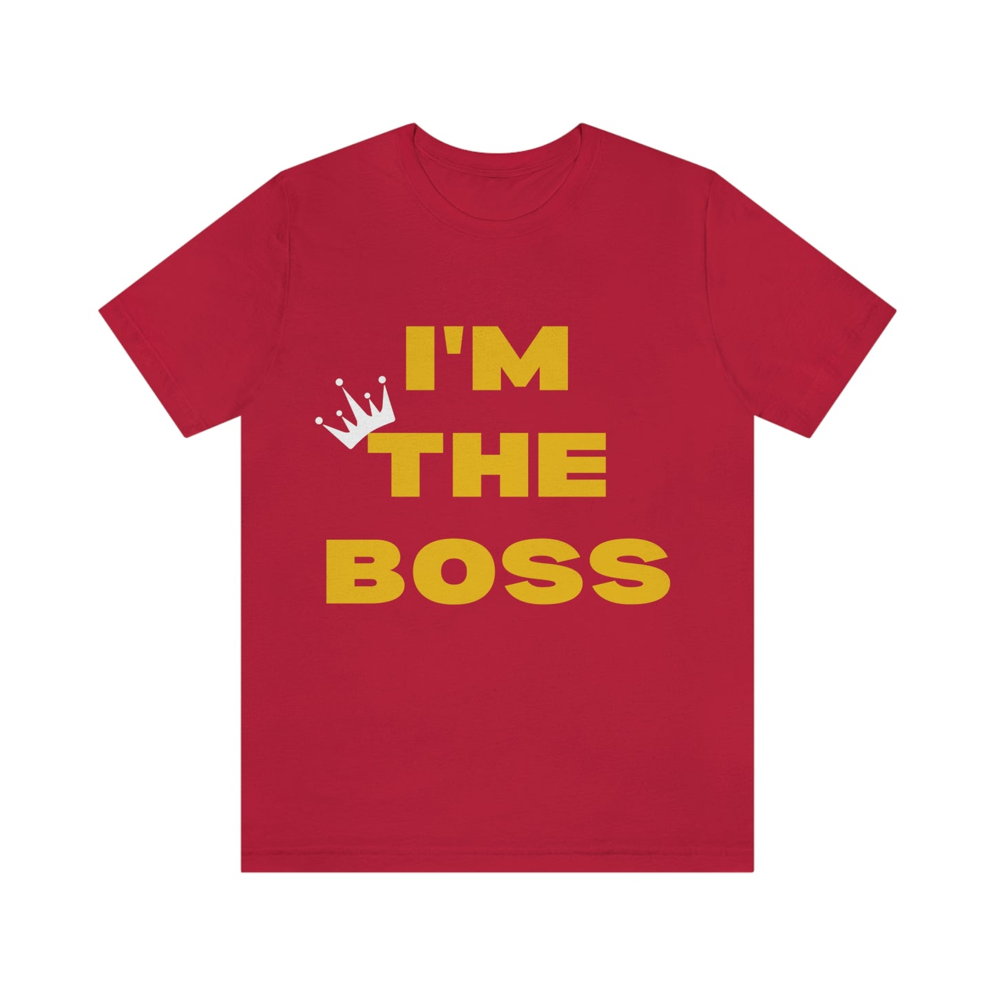 I'm The Boss Unisex Jersey Short Sleeve Tee