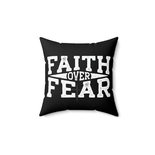 Spun Polyester Square Faith over Fear Pillow