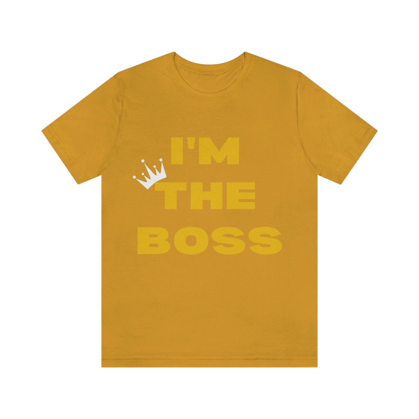 I'm The Boss Unisex Jersey Short Sleeve Tee