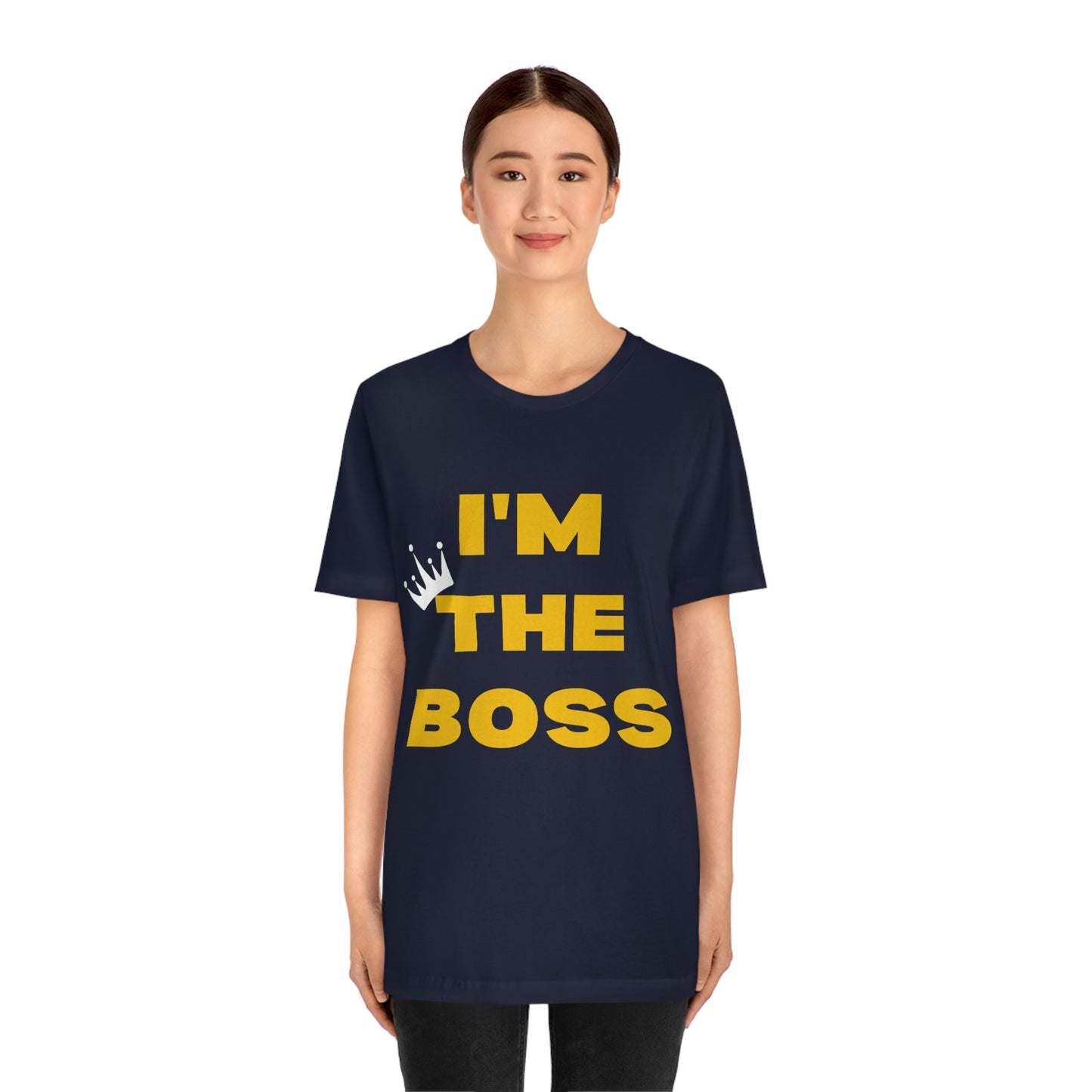 I'm The Boss Unisex Jersey Short Sleeve Tee