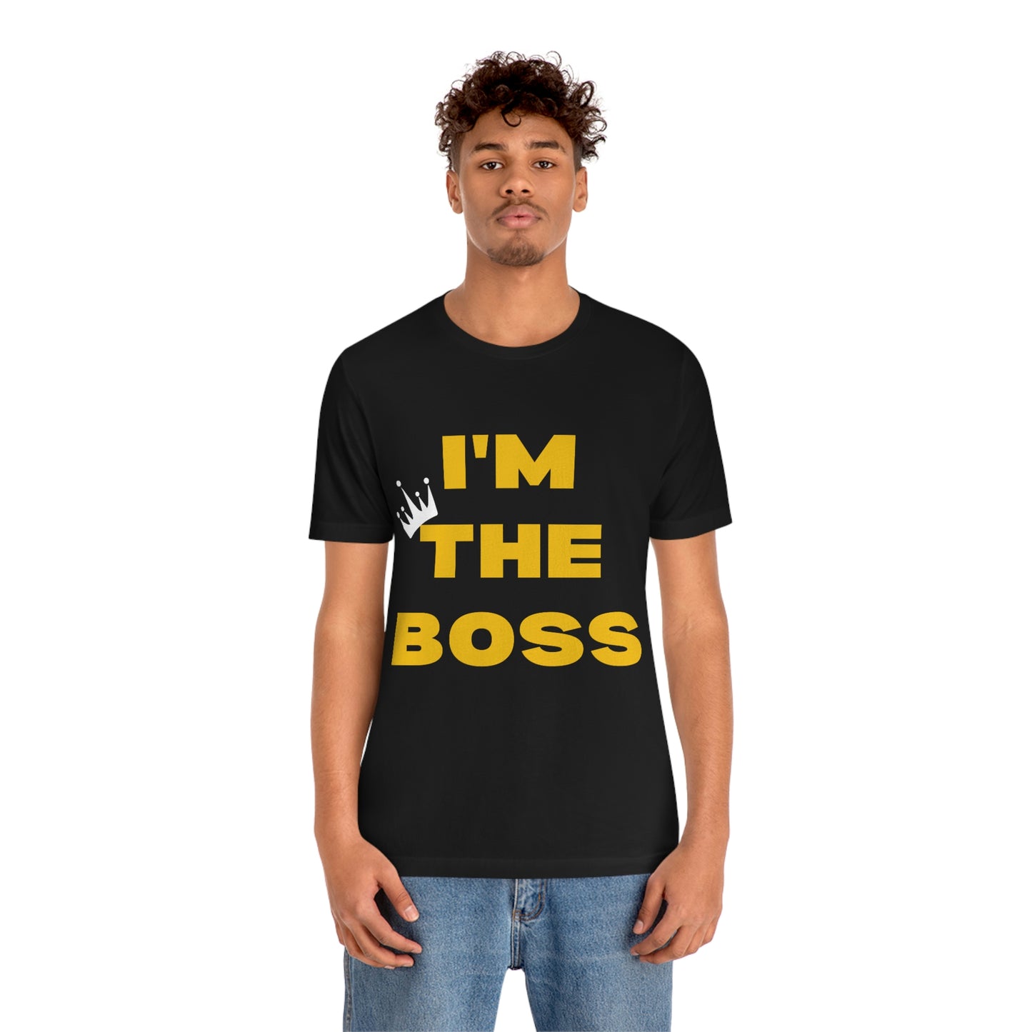 I'm The Boss Unisex Jersey Short Sleeve Tee