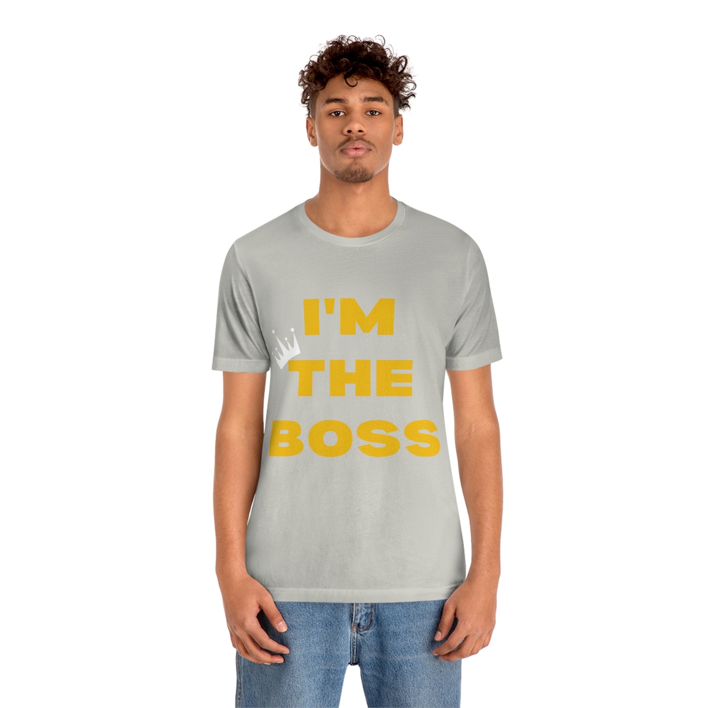 I'm The Boss Unisex Jersey Short Sleeve Tee