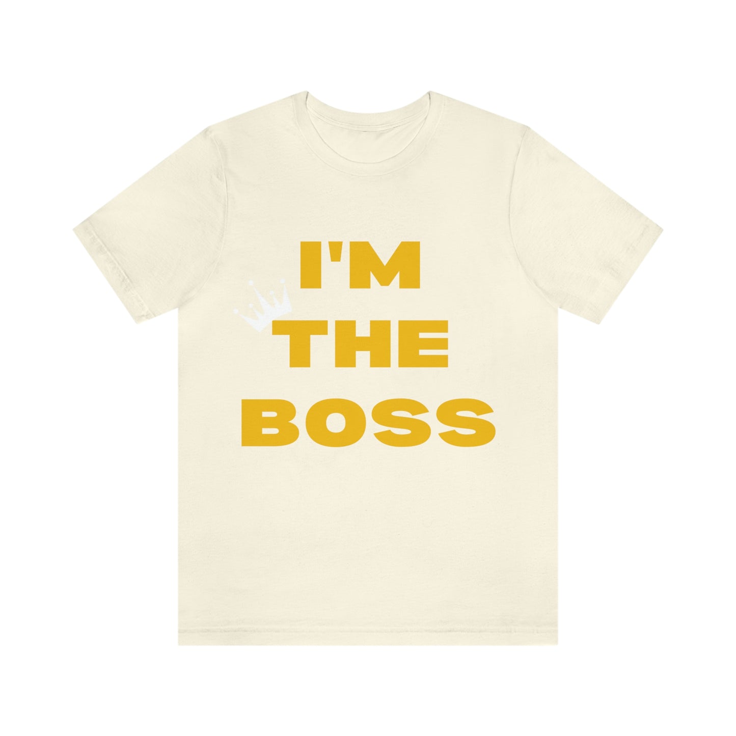 I'm The Boss Unisex Jersey Short Sleeve Tee