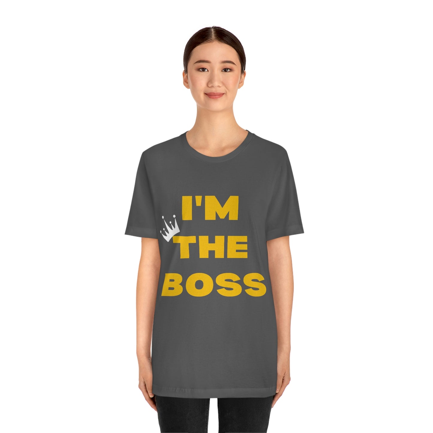 I'm The Boss Unisex Jersey Short Sleeve Tee